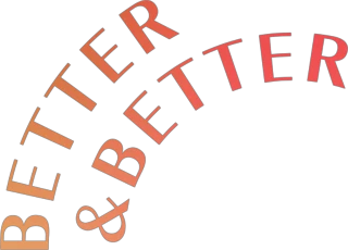 Better & Better
